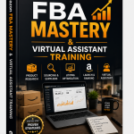 Amazon FBA Mastery & Virtual Assistant Training
