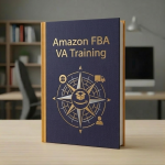 Amazon FBA Mastery & Virtual Assistant Training